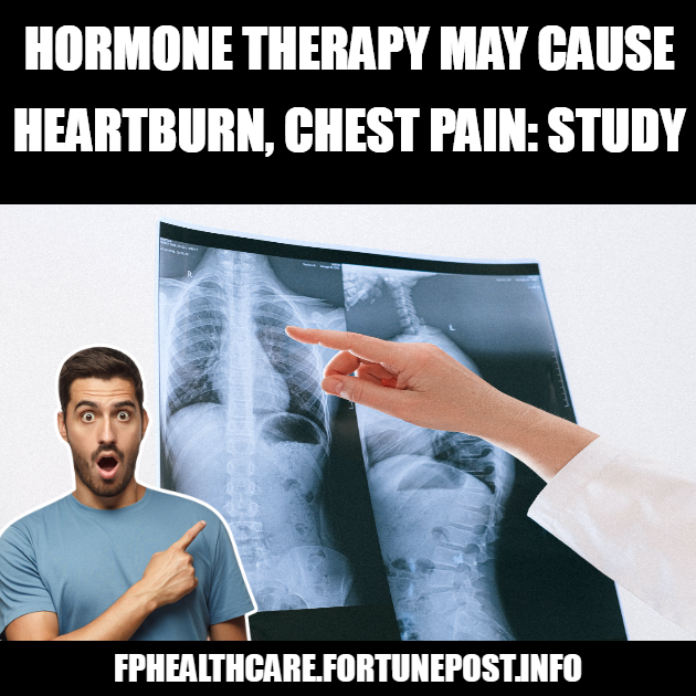 (GERD), Hormone Therapy May Cause Heartburn, Chest Pain: Study